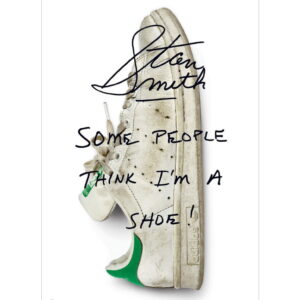 Stan Smith Some People Think Im A Shoe